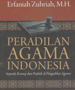 Peradilan Agama Indonesia; Sejarah, Konsep Dan Praktik Di Peradilan ...